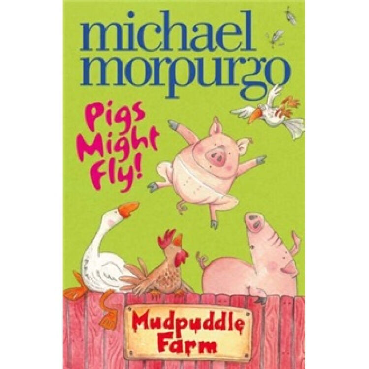 pigs might fly! by michael morpurgo (mudpuddle farm)小猪飞上天