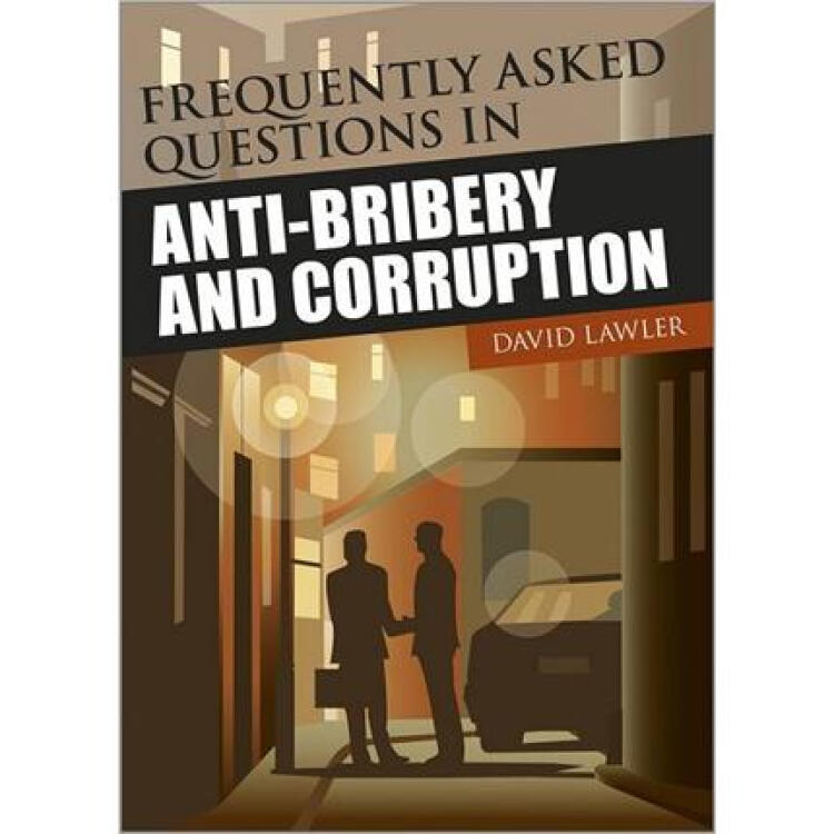 frequently asked questions on anti-bribery and corruption[反贿赂