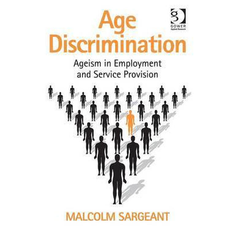 age discrimination: ageism in employment a.