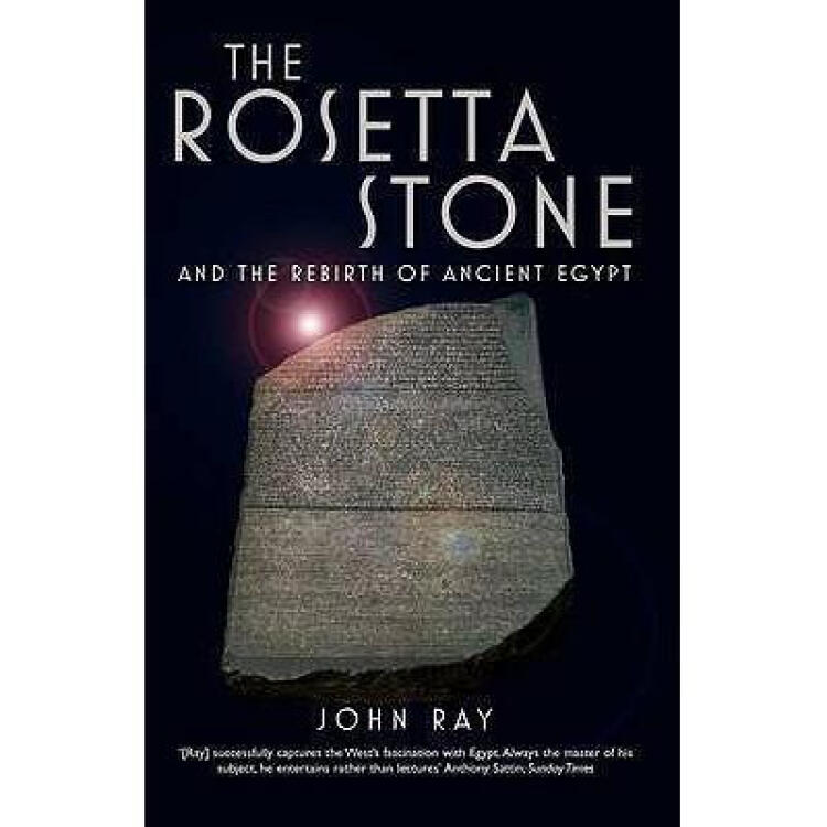 the rosetta stone: and the rebirth of an.