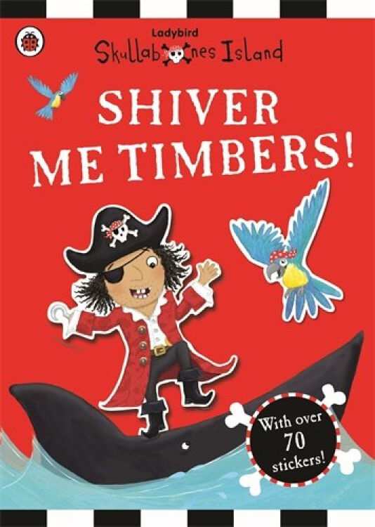 shiver me timbers! a ladybird skullabones island sticker book