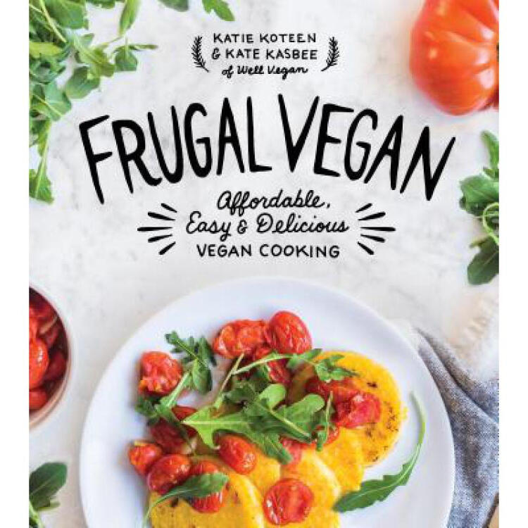 frugal vegan: affordable, easy & delicious.