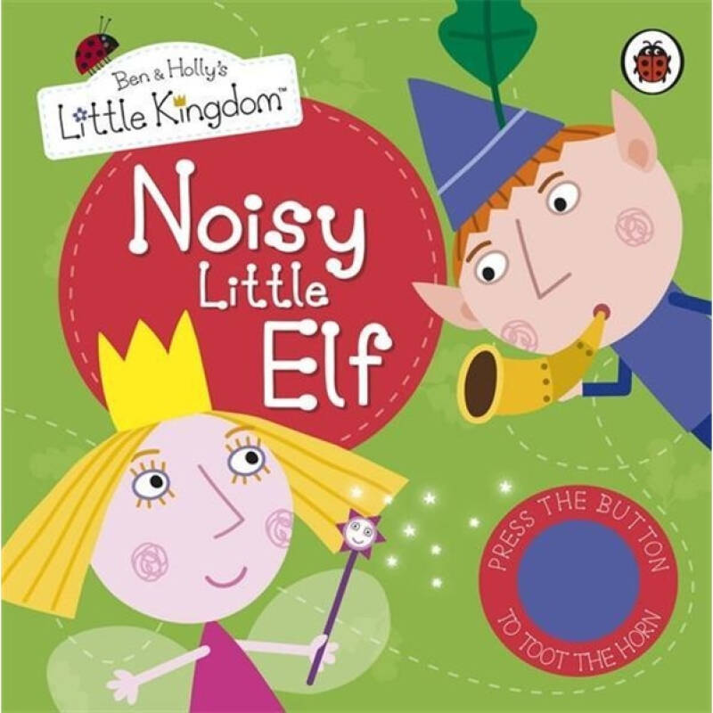 ben and holly"s little kingdom: noisy little elf sound book 本和