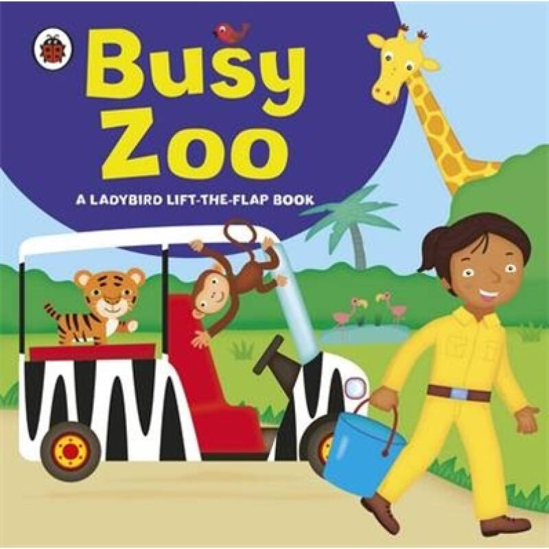 ladybird lift-the-flap book: busy zoo 小瓢虫翻翻书:忙碌的动物园