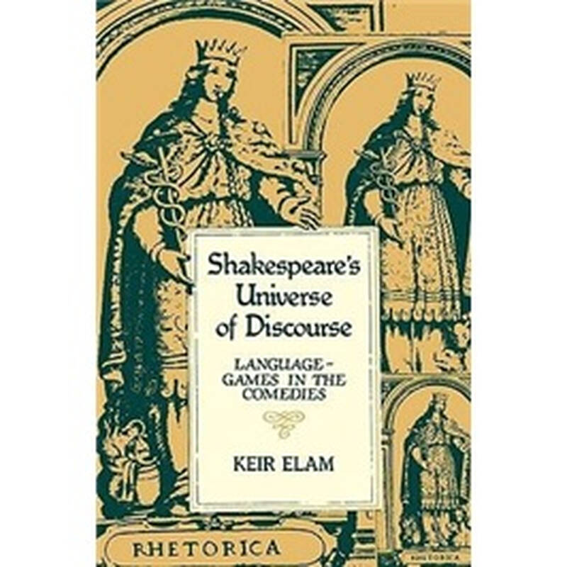 tenor of discourse,discoursemarker shakespeare"s universe of discourse: language-games in the