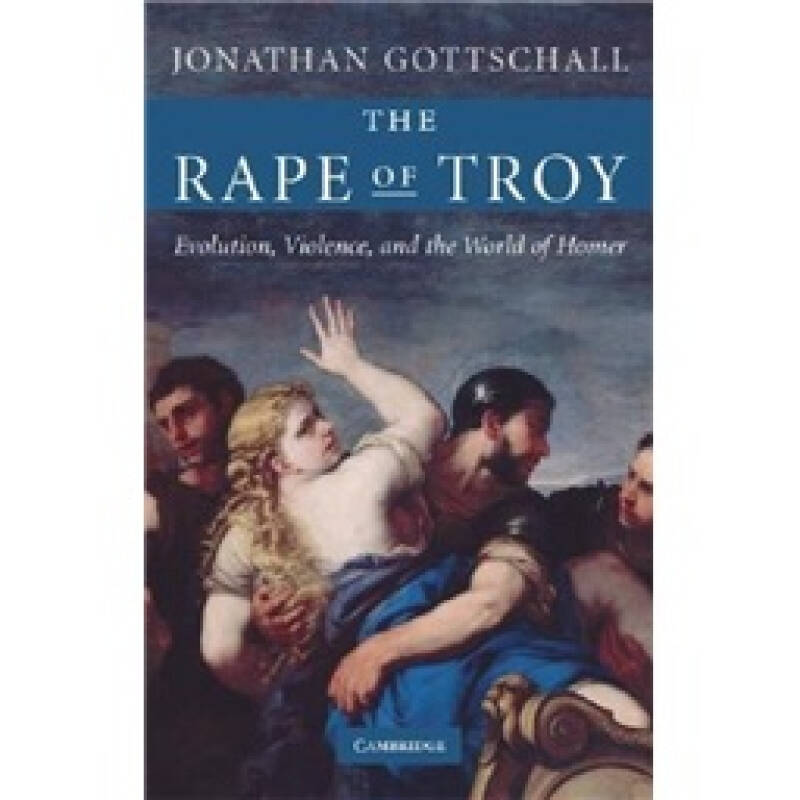 the rape of troy evolution violence and the world of homer