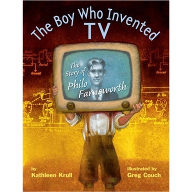 the boy who invented tv: the story of philo farnsworth
