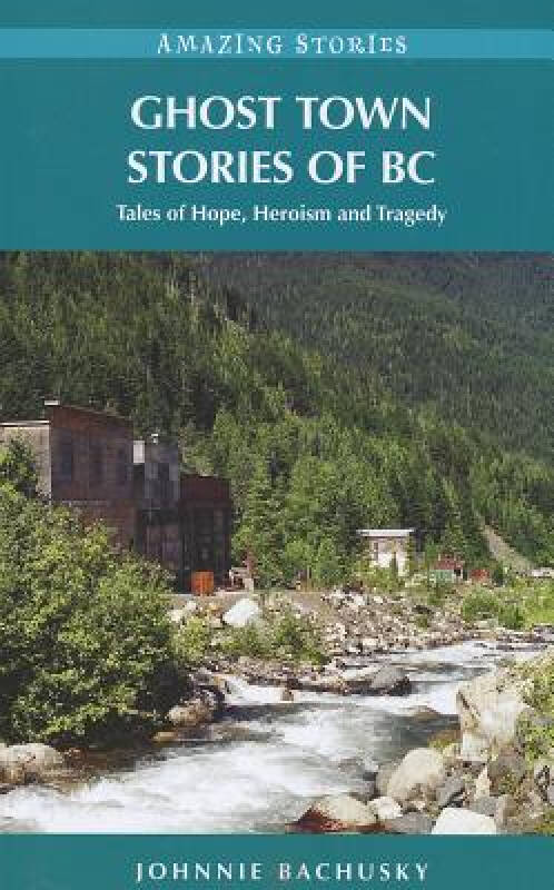 【预订】ghost town stories of bc: tales of hope