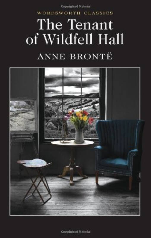 tenant of wildfell hall (wordsworth classics) anne bronte