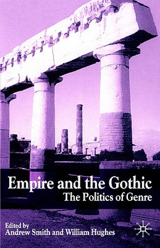 【预订】empire and the gothic: the politics of