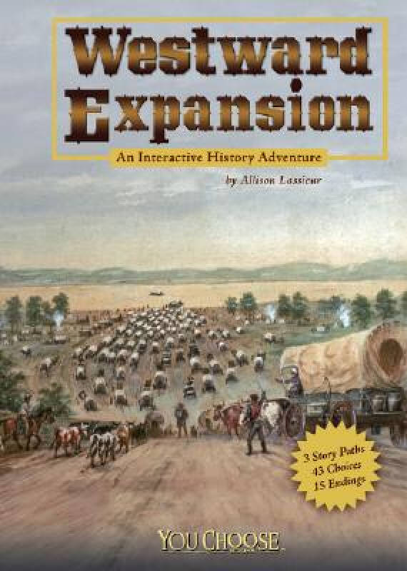 westward expansion: an interactive history adventure (you choose