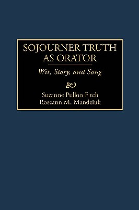 【预订】sojourner truth as orator: wit, story