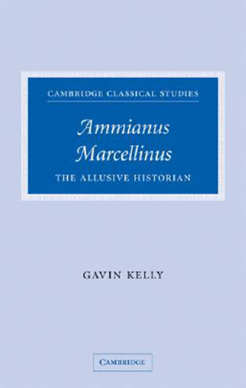 ammianus marcellinus: the allusive histo.