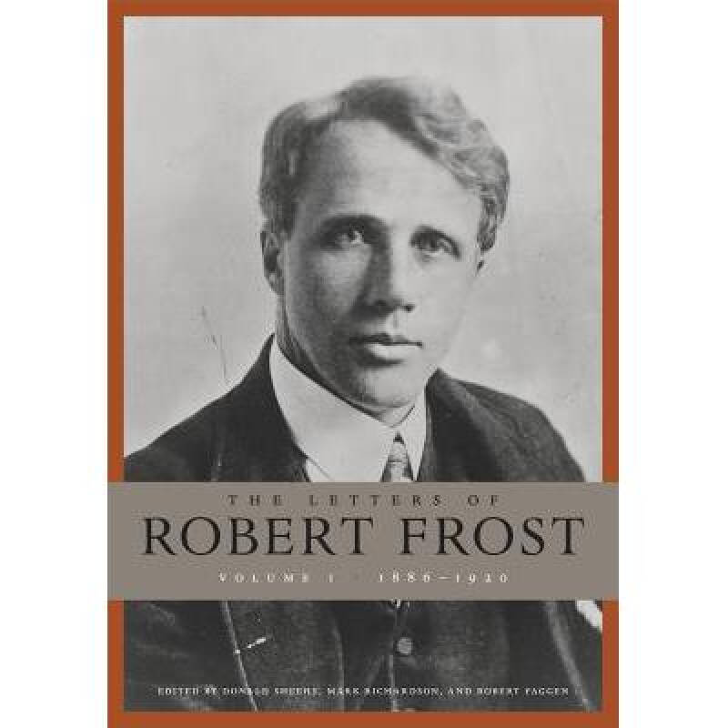 the letters of robert frost, volume 1: 1.