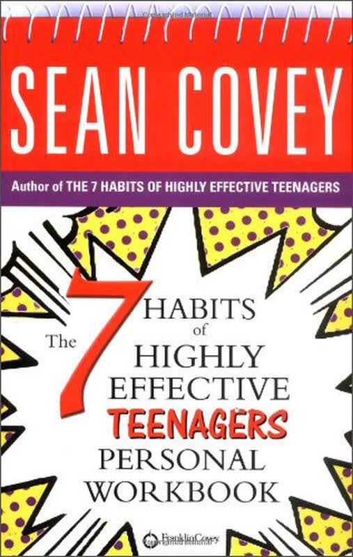 the 7 habits of highly effective teenagers: personal workbook
