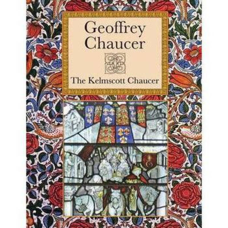 the kelmscott chaucer geoffrey chaucer(杰弗雷·乔叟) 著