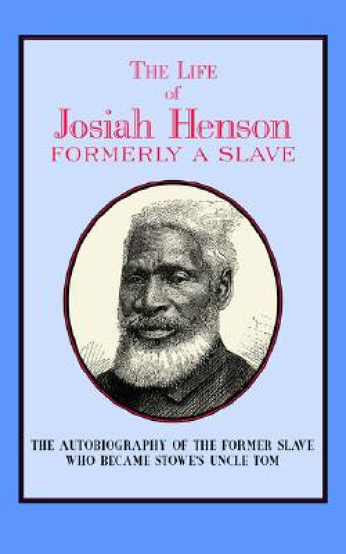 the life of josiah henson: formerly a slave, now an inhabitant