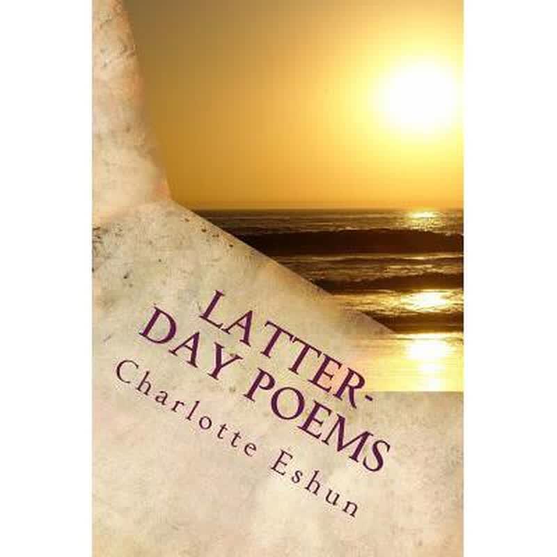 latter-day poems: poetry from an lds per.