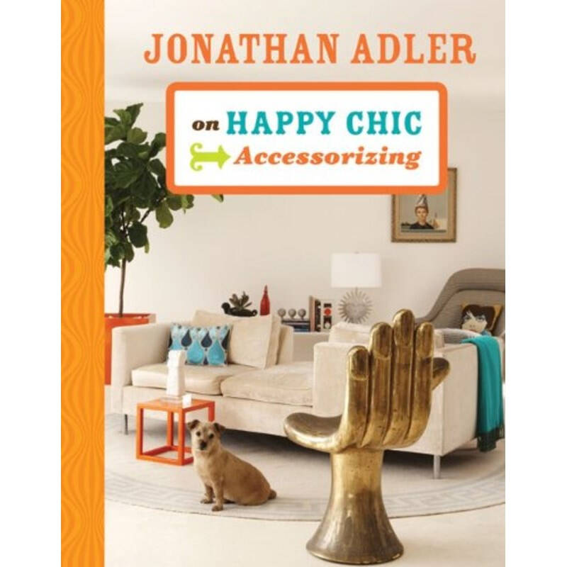 jonathan adler on happy chic accessorizi