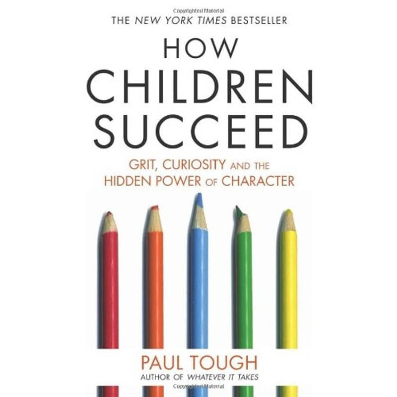 how children succeed: grit, curiosity an