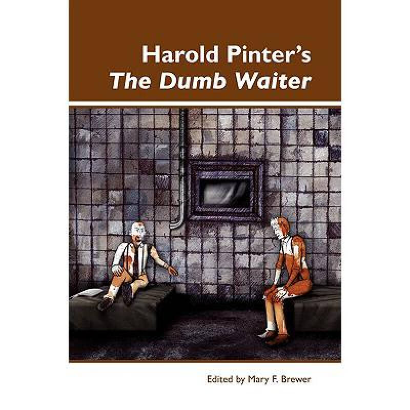 harold pinter"s the dumb waiter.