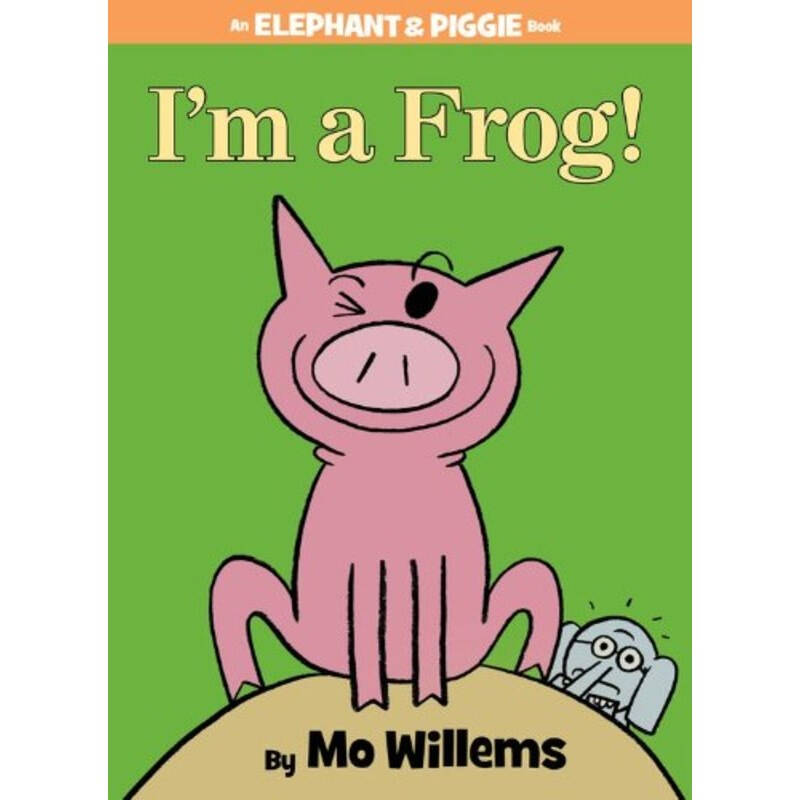 an elephant and piggie book: i"m a frog!