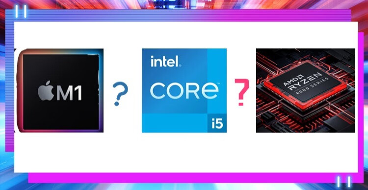 轻薄本挑选什么平台好：macOS、12代酷睿、还是锐龙6800H？