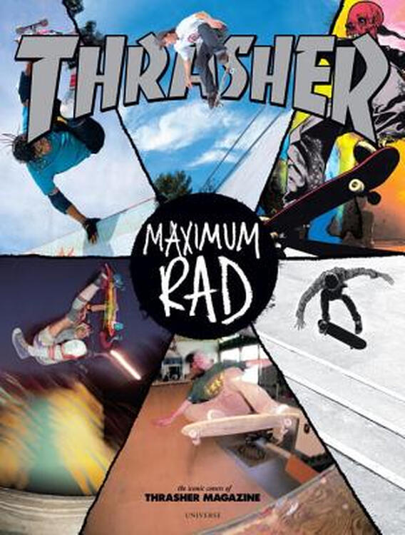 maximum rad: the iconic covers of thrasher magazine