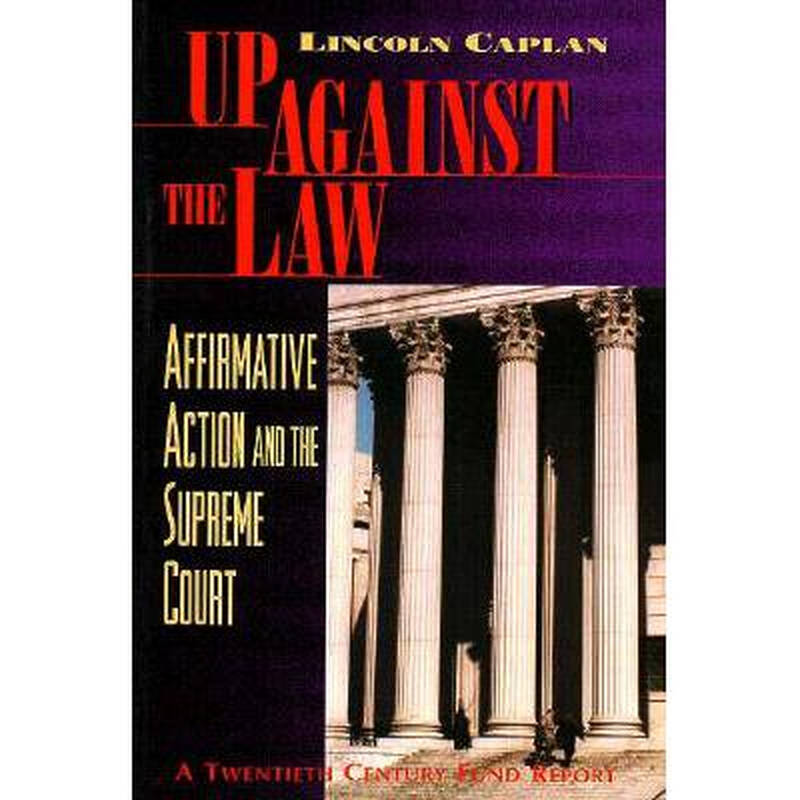 up against the law: affirmative action a.