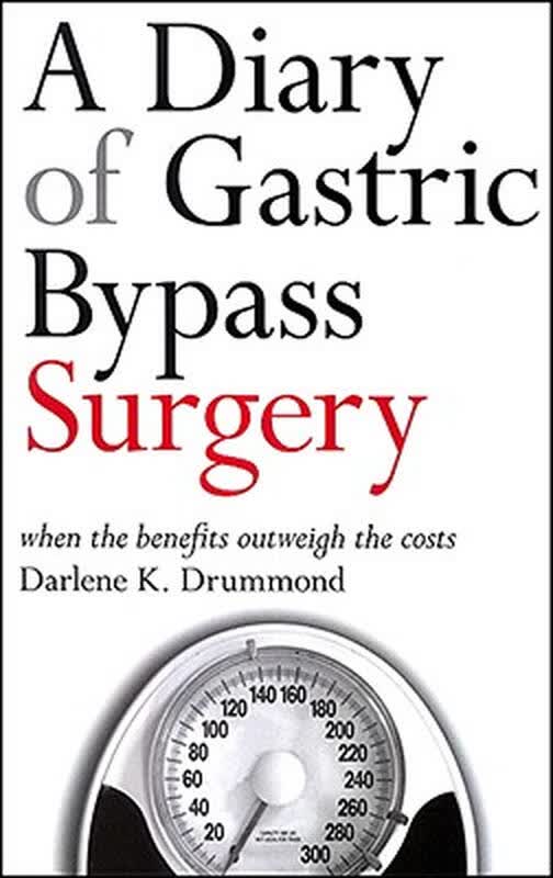 【预订】a diary of gastric bypass surgery: when