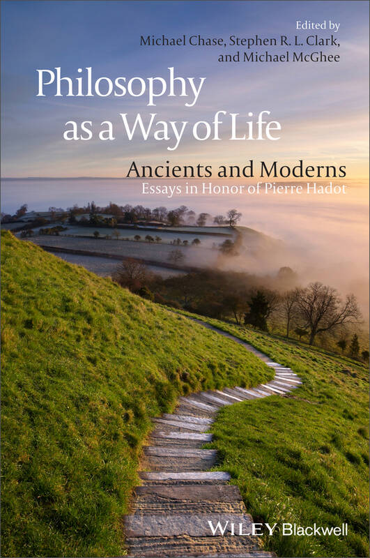philosophy as a way of life: ancients and moderns - essays in