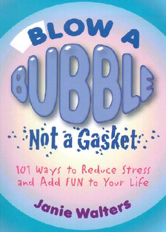 【预订】blow a bubble, not a gasket: 101 ways to