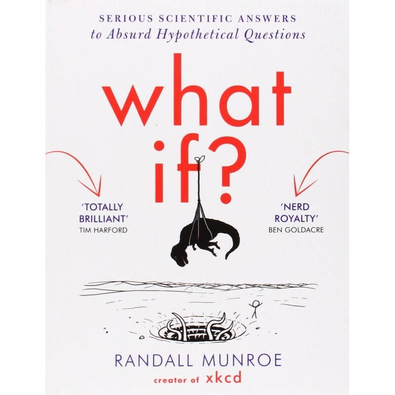what if: serious scientific answers to absur