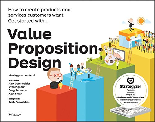 Value Proposition Design: How To Create Products And Services Customers Want 英文原版